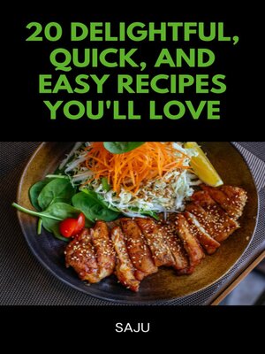 cover image of 20 Delightful, Quick, and Easy Recipes You'll Love